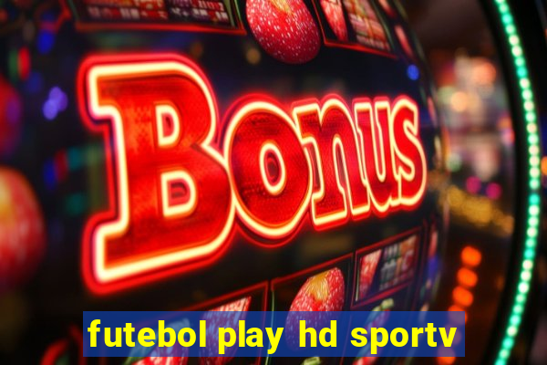 futebol play hd sportv